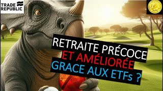 Une retraite précoce et améliorée grâce aux ETFs! (29/09/24)