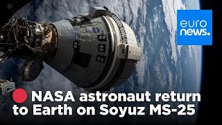 🔴 LIVE - NASA astronaut and cosmonauts return to Earth on Soyuz MS-25 | euronews 🇬🇧