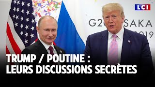 Donald Trump / Vladimir Poutine : leurs discussions secrètes