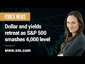 Forex News: 02/04/2021 - Dollar and yields retreat as S&P 500 smashes 4,000 level