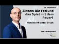 Zinsen: Die Fed und das Spiel mit dem Feuer! Marktgeflüster Teil 2