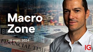 📰 MACRO-ZONE - découvrons l&#39;actualité macro-économique des marchés ! A.Baradez - IG France