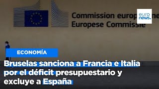 Bruselas sanciona a Francia e Italia por el déficit presupuestario y excluye a España