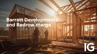 BARRATT DEVELOPMENTS ORD 10P Barratt Developments and Redrow merge