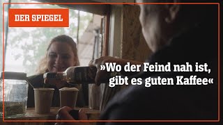 Leben an der ukrainischen Front: Das letzte Café für die Soldaten | DER SPIEGEL