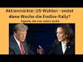 Aktienmärkte: US-Wahlen - endet diese Woche die Endlos-Rally? Videoausblick