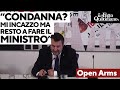 Salvini: "Open Arms? Processo politico, se mi condannano resto a fare il ministro"