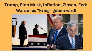 ELON AB [CBOE] Trump, Elon Musk, Inflation, Zinsen, Fed: Warum es &quot;Krieg&quot; geben wird! Marktgeflüster Teil 1