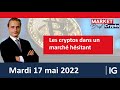 🌠 MarketBrief crypto - Mardi 17 mai 2022 / 14h30 avec Vincent Boy IG France