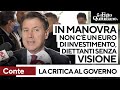 Manovra, Conte: "Non c'è un euro di investimenti. Dilettanti senza visione"