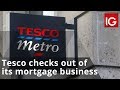 Tesco checks out of its mortgage business