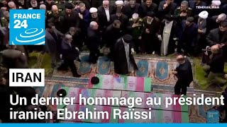 Iran :  un dernier hommage au président iranien Ebrahim Raïssi • FRANCE 24