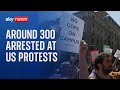 Around 300 arrested during police crackdowns on protests at US universities