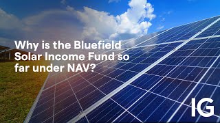 BLUEFIELD SOLAR INCOME FUND LTD. NPV Why is the Bluefield Solar Income Fund so far under NAV?