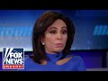 Judge Jeanine: You want to defund the police, how about you defund the FBI?