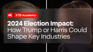 KEY 2024 Election Impact: How Trump or Harris Could Shape Key Industries