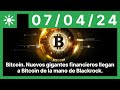 Bitcoin. Nuevos gigantes financieros llegan a Bitcoin de la mano de Blackrock.