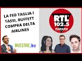 DELTA AIR LINES INC. - LA FED TAGLIA i TASSI, BUFFETT COMPRA DELTA AIR LINES: Luca Discacciati per RTL 102.5 VIARADIO