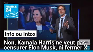 ELON AB [CBOE] Non, Kamala Harris ne veut pas censurer Elon Musk, ni fermer X • FRANCE 24