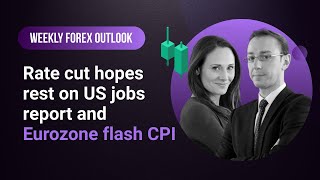 Weekly Forex Outlook: 29/03/2024 - Rate cut hopes rest on US jobs report and Eurozone flash CPI