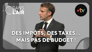 Des impôts, des taxes …mais pas de budget ! - C dans l’air - 28.10.2024