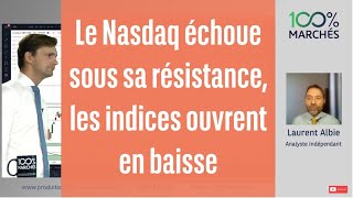 NASDAQ100 INDEX Le Nasdaq échoue sous sa résistance, les indices ouvrent en baisse - 100% Marchés - matin - 12/07/22