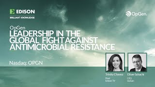 OPGEN INC. OpGen- Leadership in the global fight against antimicrobial resistance