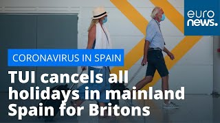 TUI Spain quarantine: TUI cancels all holidays in mainland Spain for Britons