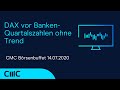 DAX vor Banken-Quartalszahlen ohne Trend (CMC Börsenbuffet 14.7.20)