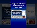 Media watchdog reveals Google interfered with elections 41 times in 16 years #shorts