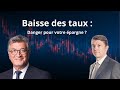 Comment adapter ses placements à la baisse des taux et au grand ralentissement ?