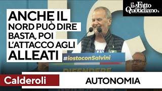 Autonomia, Caleroli contro gli alleati: &quot;Non capisco certi distinguo&quot;