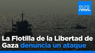 La Flotilla de la Libertad de Gaza denuncia un ataque mientras transportaba activistas y ayuda