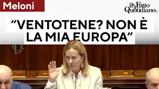 CRITICA LIMITED Meloni critica il manifesto di Ventotene: &quot;Non è la mia Europa&quot;. Le reazioni furibonde: &quot;Vergogna&quot;