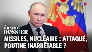 Le Grand Dossier - Missiles, nucléaire : attaqué, poutine inarrêtable ?｜LCI