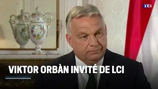 Viktor Orbàn invité de LCI : &quot;les Russes sont incapables de vaincre l&#39;OTAN&quot;｜LCI