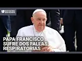 Papa Francisco sufre dos episodios de insuficiencia respiratoria aguda: esto se sabe sobre su salud