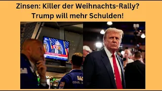 Zinsen: Killer der Weihnachts-Rally? Trump will mehr Schulden!  Marktgeflüster Teil 1