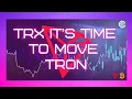 TRX IT'S TIME TO MOVE | #TRON #ALTCOINS #CRYPTO #4CTRADING