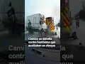 Camión se estrella contra bomberos que auxiliaban un choque minutos antes