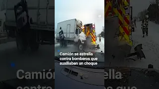 Camión se estrella contra bomberos que auxiliaban un choque minutos antes