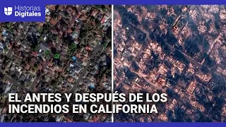 Antes y después: el rápido avance de los incendios en California deja ciudades hechas cenizas