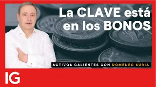 Domènec Suria analiza los mercados: ¿Por qué todos miran los BONOS?