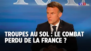 Troupes au sol : le combat perdu de la France ?｜LCI