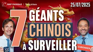 7 GÉANTS CHINOIS à SURVEILLER - 100 % Marchés - 25/07/2025