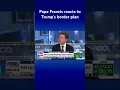 Pope Francis calls Trump’s deportation plan a ‘disgrace’ #shorts