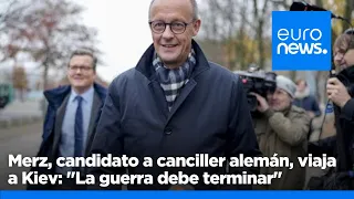 Friedrich Merz, candidato a la Cancillería alemana, viaja a Kiev: &quot;La guerra debe terminar&quot;