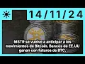 MSTR se vuelve a anticipar a los movimientos de Bitcoin. Bancos de EE.UU ganan con futuros de BTC.