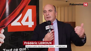 Interview de Frédéric Leroux - Carmignac. Les Défis du Patrimoine