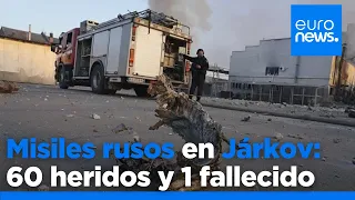 Un ataque ruso en Járkov causa un muerto y al menos 60 heridos